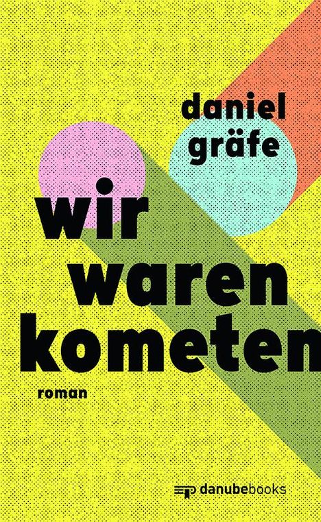 Daniel Gräfe: Wir waren Kometen, Buch