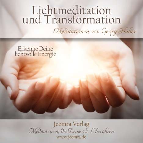 Georg Huber: Lichtmeditation und Transformation - Meditations-CD, CD