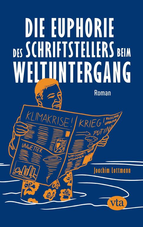 Joachim Lottmann: Die Euphorie des Schriftstellers beim Weltuntergang, Buch
