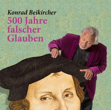 Konrad Beikircher: 500 Jahre falscher Glaube, 2 CDs