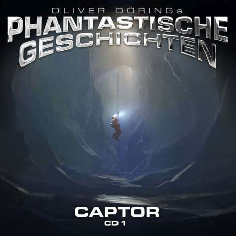 Phantastische Geschichten - Captor CD 1 (Teil 1 &amp; 2), CD