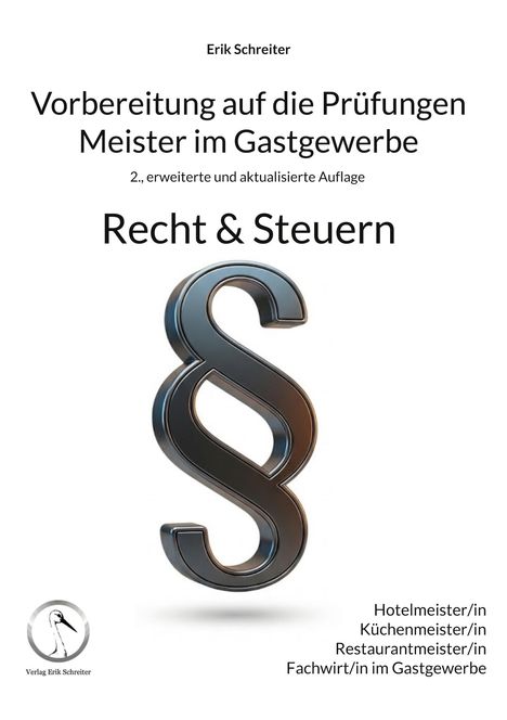 Titel: "Vorbereitung auf die Prüfungen Meister im Gastgewerbe", Autor: Erik Schreiter, Thema: "Recht & Steuern". Großes Paragraphenzeichen.