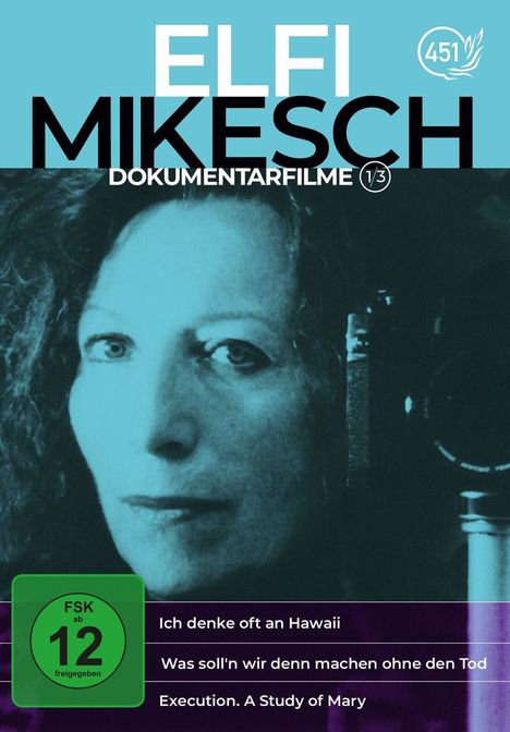 Titel: "ELFI MIKESCH DOKUMENTARFILME 1/3". Texte: "Ich denke oft an Hawaii", "Was soll'n wir denn machen ohne den Tod", "Execution. A Study of Mary". FSK 6 Hinweis. Porträt einer Frau in Blau.