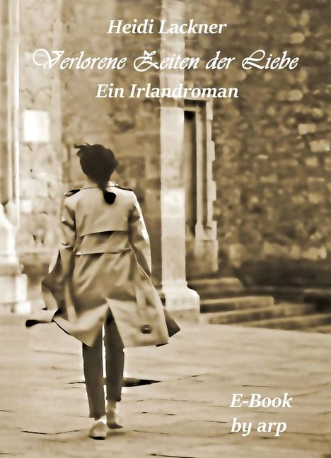 Heidi Lackner: Verlorene Zeiten der Liebe, Buch