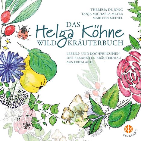 Theresia de Jong: Das Helga Köhne Wildkräuterbuch, Buch