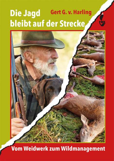 Gert G. v. Harling: Die Jagd bleibt auf der Strecke, Buch