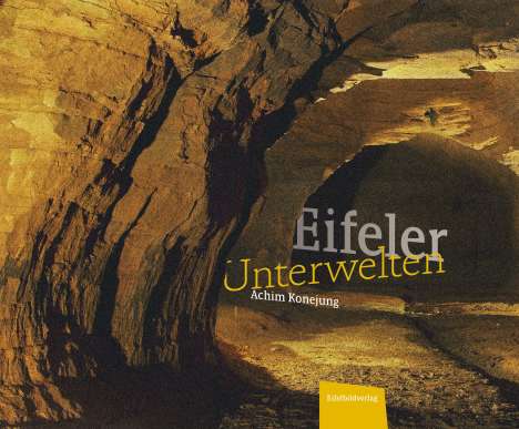 Achim Konejung: Eifeler Unterwelten, Buch