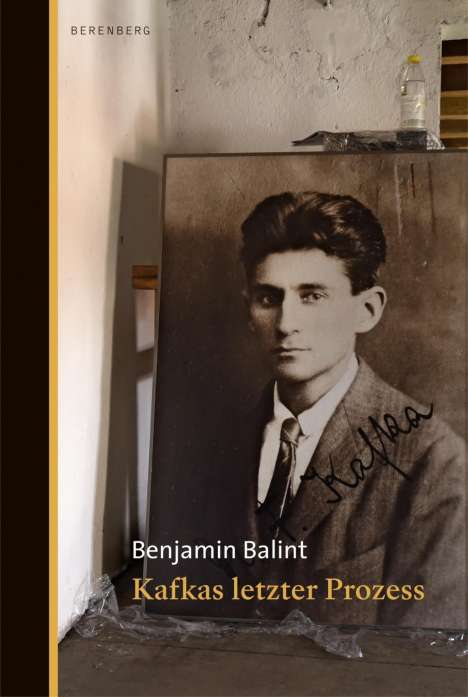 Benjamin Balint: Balint, B: Kafkas letzter Prozess, Buch