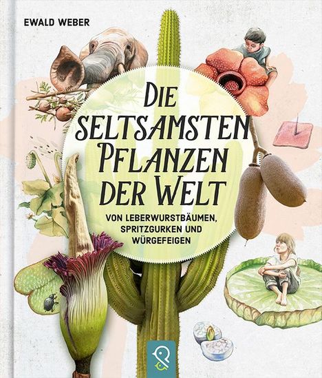 Ewald Weber: Die seltsamsten Pflanzen der Welt, Buch