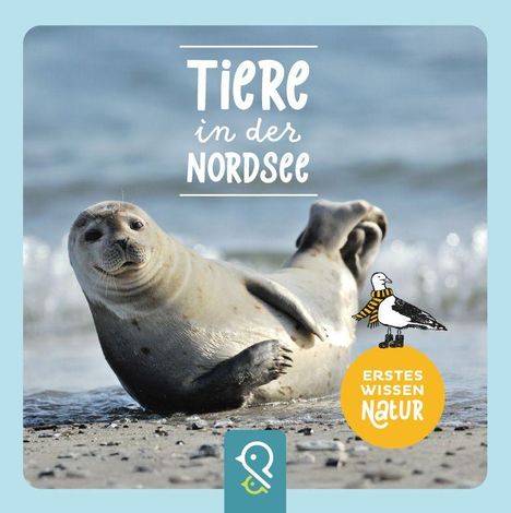 "Tiere in der Nordsee" steht oben. Eine Robbe liegt lächelnd am Strand. Illustrative Möwe mit Schal und Stiefeln.