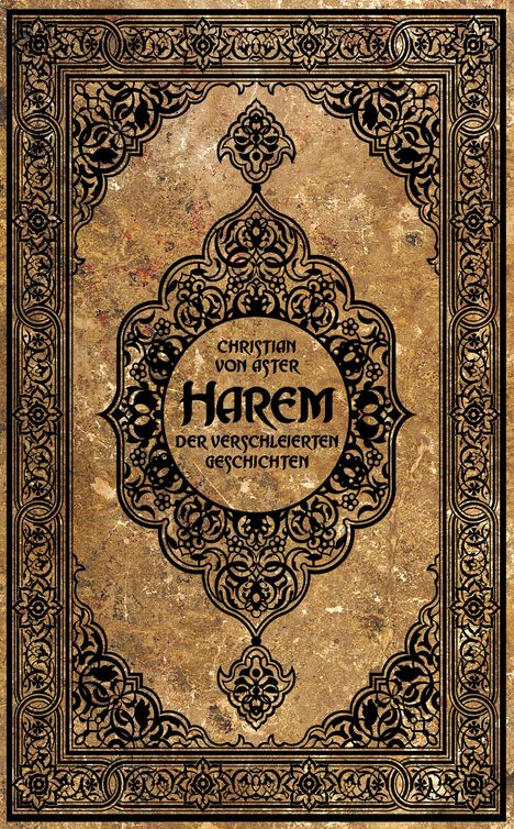 Christian von Aster: Harem der verschleierten Geschichten, Buch