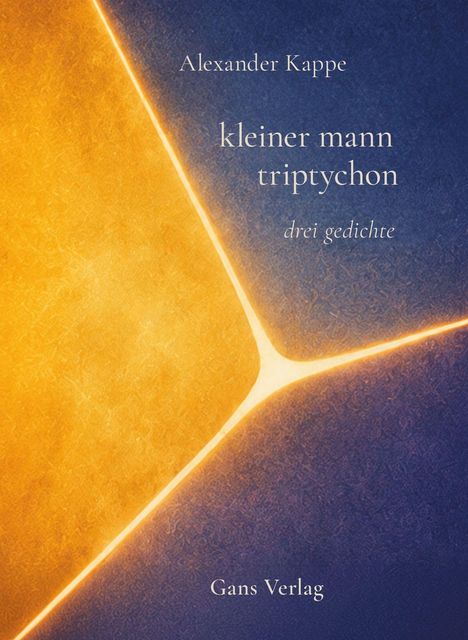 Aufschrift "kleiner mann triptychon", "drei gedichte". Blaue und gelbe Bereiche mit einem leuchtenden Kreuz in der Mitte.