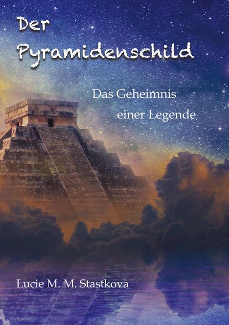 Lucie Stastkova von Ostrov: Der Pyramidenschild, Buch