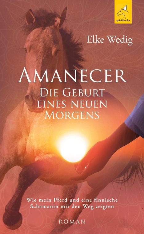 Elke Wedig: Amanecer · Die Geburt eines neuen Morgens, Buch