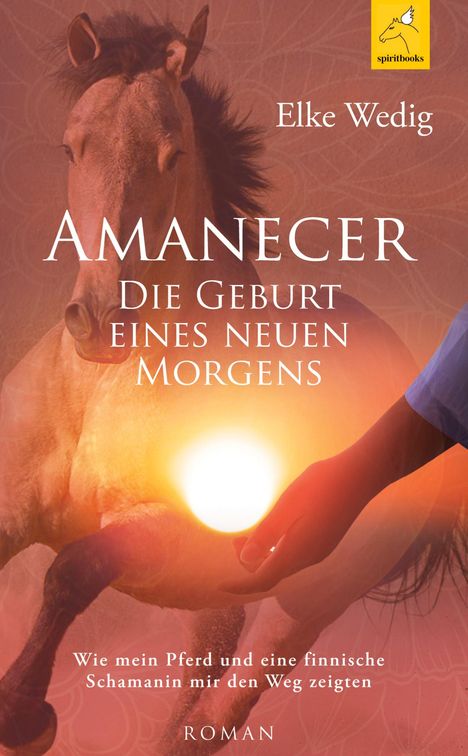 Elke Wedig: Amanecer · Die Geburt eines neuen Morgens, Buch