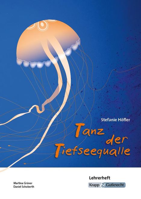 Stefanie Höfler: Tanz der Tiefseequalle - Lehrerheft, Buch