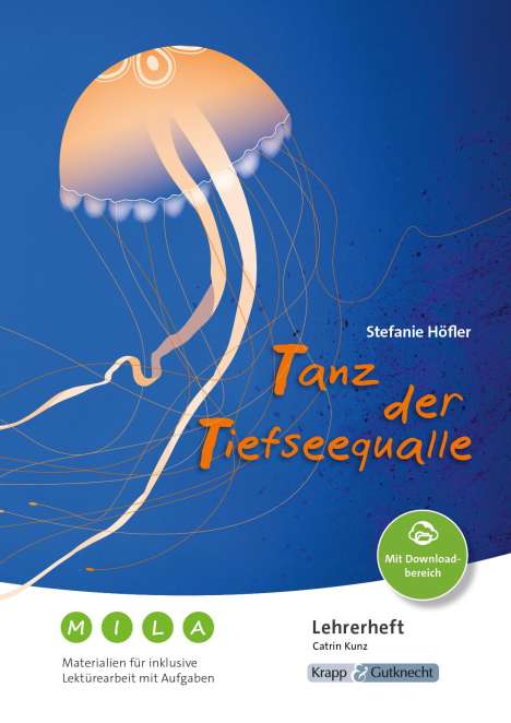 Stefanie Höfler: Tanz der Tiefseequalle - Materialien für inklusive Lektürearbeit mit Aufgaben - Lehrerheft, Buch