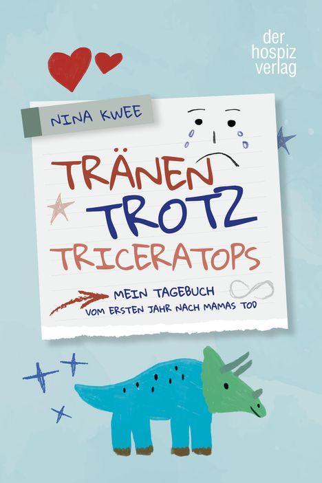 Nina Kwee: Tränen, Trotz, Triceratops, Buch