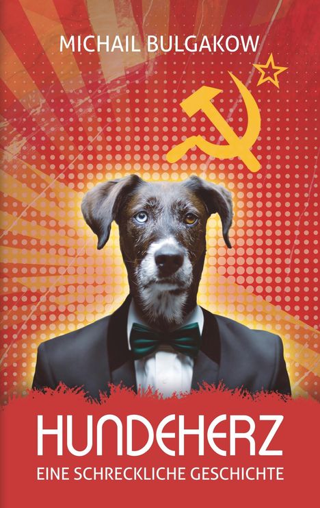 Michail Bulgakow: Hundeherz. Eine schreckliche Geschichte: Michail Bulgakow, Buch