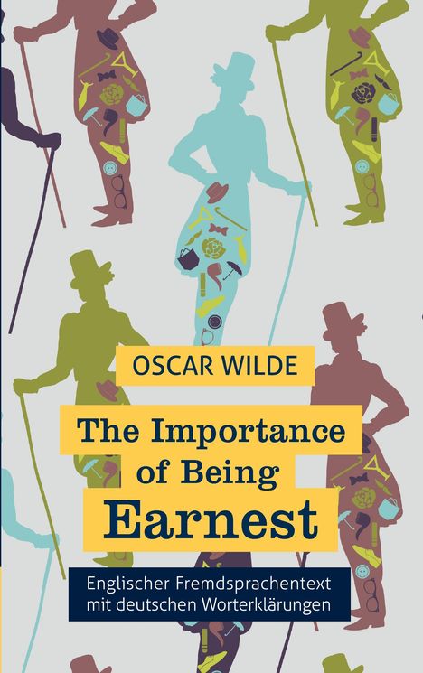 Oscar Wilde: The Importance of Being Earnest: Fremdsprachentext Englisch mit deutschen Worterklärungen, Buch