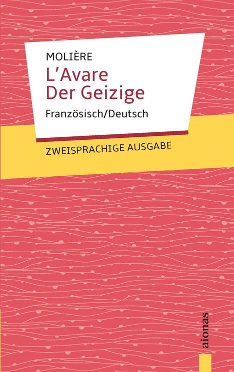 Jean-Baptiste Molière: L'Avare / Der Geizige: Moliere: Zweisprachig Französisch/Deutsch, Buch