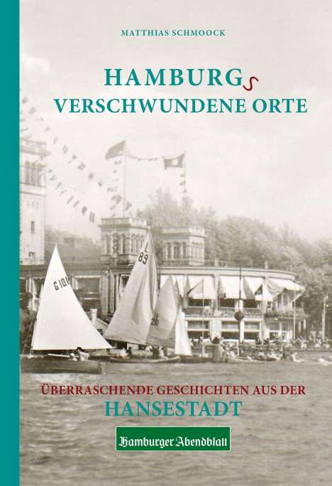 Matthias Schmoock: Hamburgs verschwundene Orte, Buch