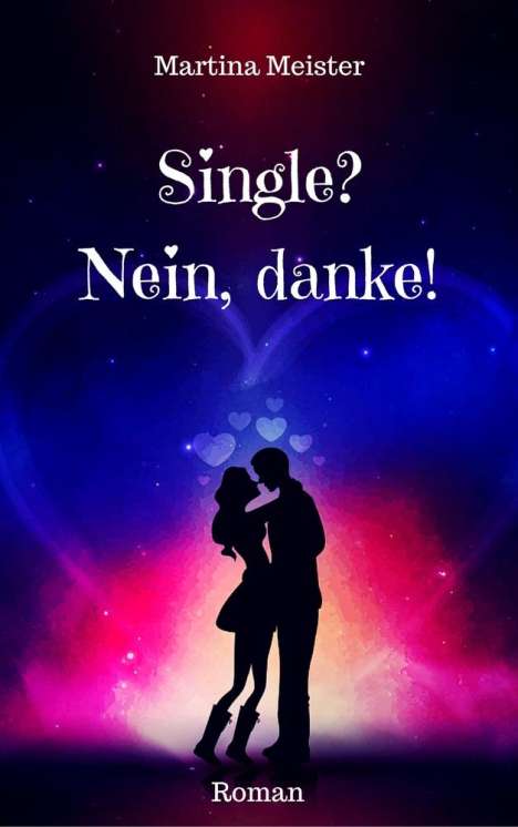 Martina Meister: Single? Nein danke!, Buch