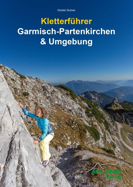 Titel: "Kletterführer Garmisch-Partenkirchen & Umgebung". Eine Frau klettert eine Felswand hinauf, mit Bergen im Hintergrund.