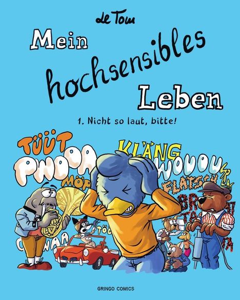 „Mein hochsensibles Leben. 1. Nicht so laut, bitte!“ Cartoon-Vögel und Tiere, Lärm wie „Tüüt“ und „Klang“ machen.