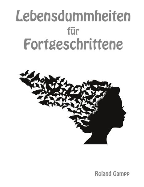 Roland Gampp: Lebensdummheiten für Fortgeschrittene, Buch