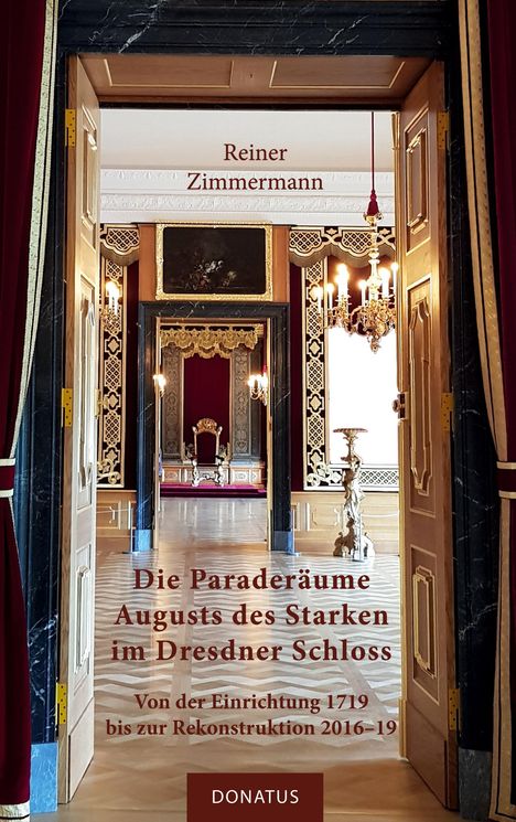 Reiner Zimmermann: Die Paraderäume Augusts des Starken im Dresdner Schloss, Buch
