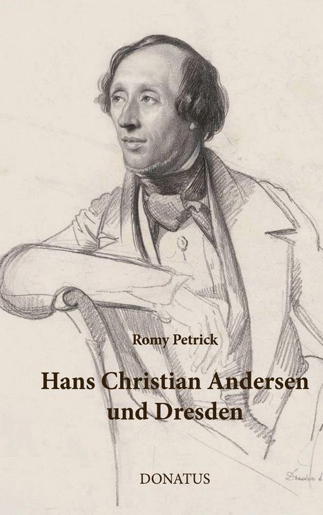 Texte: "Romy Petrick", "Hans Christian Andersen und Dresden", "DONATUS". Illustration eines Mannes in formeller Kleidung.