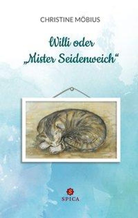 Christine Möbius: Willi oder "Mister Seidenweich", Buch