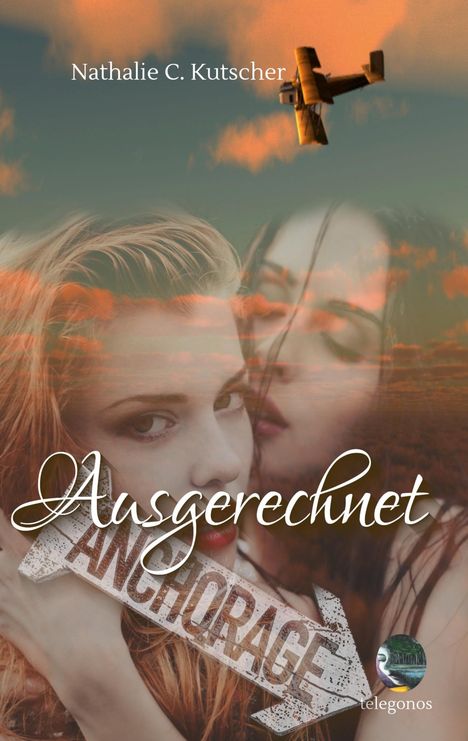 Nathalie C. Kutscher: Ausgerechnet Anchorage, Buch