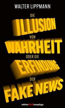 Walter Lippmann: Die Illusion von Wahrheit, Buch