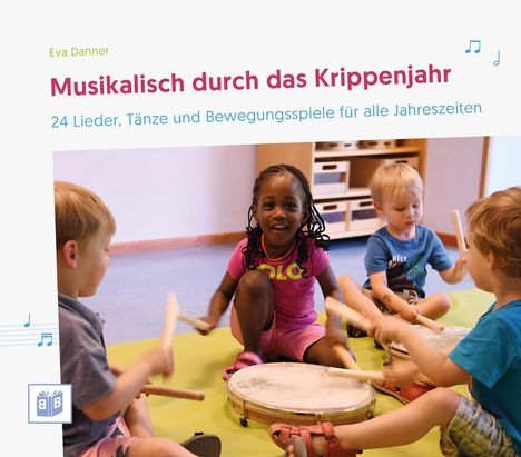 Eva Danner: Musikalisch durch das Krippenjahr, Buch