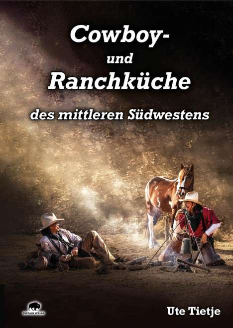 Ute Tietje: Cowboy- und Ranchküche des mittleren Südwestens, Buch