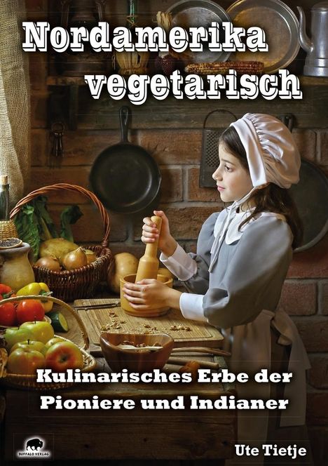 Ute Tietje: Tietje, U: Nordamerika vegetarisch, Buch