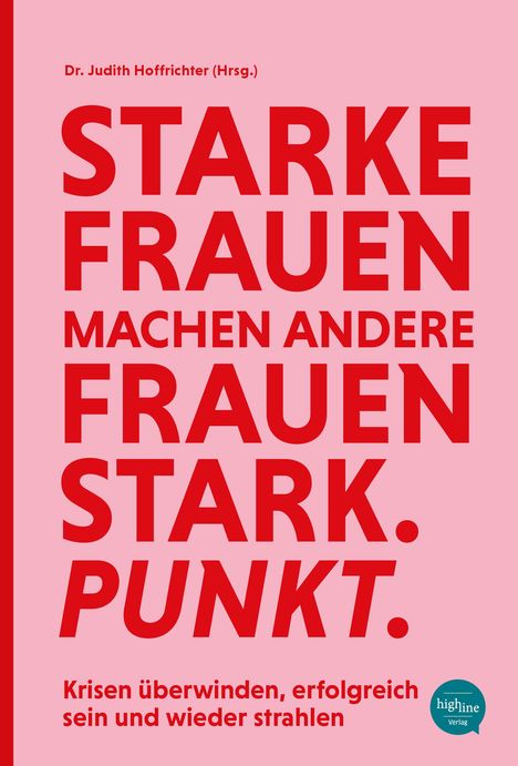 Text: "STARKE FRAUEN MACHEN ANDERE FRAUEN STARK. PUNKT. Krisen überwinden, erfolgreich sein und wieder strahlen." Grafik mit rotem Text.