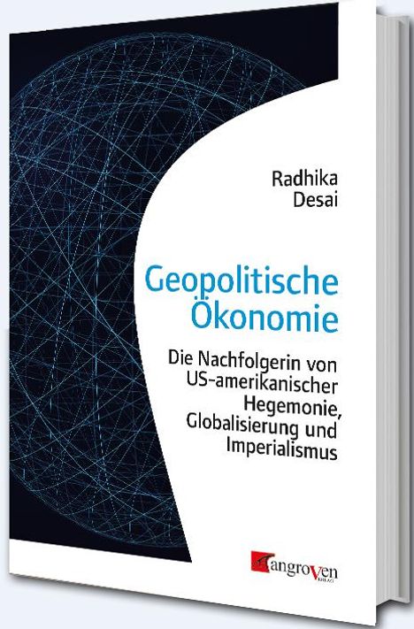 Radhika Desai: Geopolitische Ökonomie, Buch
