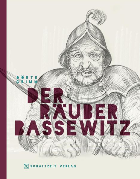 Dörte Grimm: Der Räuber Bassewitz, Buch