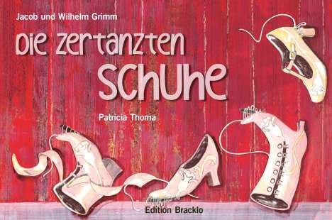 Jakob und Wilhelm Grimm: Die zertanzten Schuhe, Buch