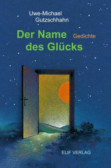 Uwe-Michael Gutzschhahn: Der Name des Glücks, Buch