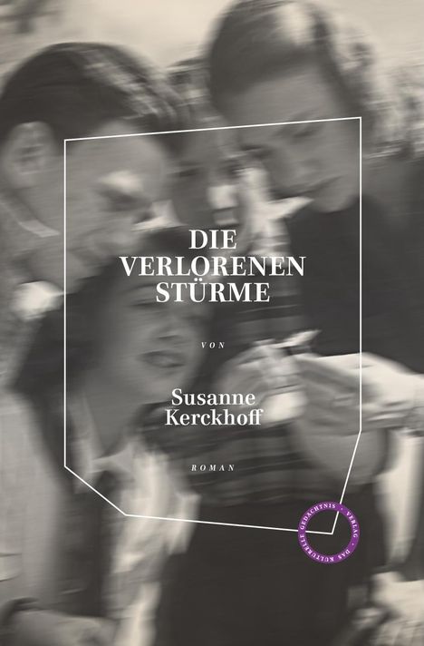 Susanne Kerckhoff: Kerckhoff, S: Die verlorenen Stürme, Buch