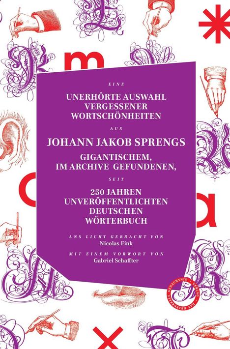 Johann Jacob Spreng: Unerhörte Auswahl Vergessener Wortschönheiten Aus Johann Jakob Sprengs Gigantischem, Im Archive Gefundenen, Seit 250 Jahren Unveröffentlichten Deutschen Wörterbuch, Buch