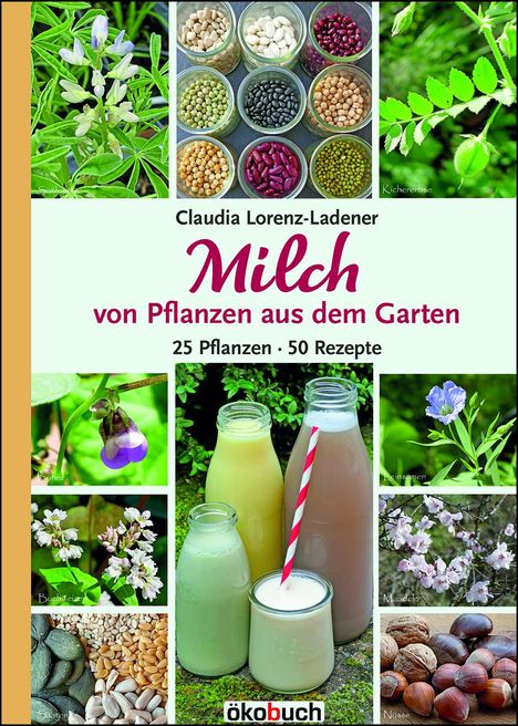 Claudia Lorenz-Ladener: Milch von Pflanzen aus dem Garten, Buch