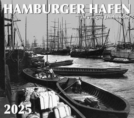 HAMBURGER HAFEN - im vorigen Jahrhundert 2025, Kalender