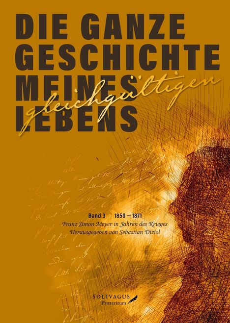 Franz Simon Meyer: Die ganze Geschichte meines gleichgültigen Lebens. Band 3., Buch