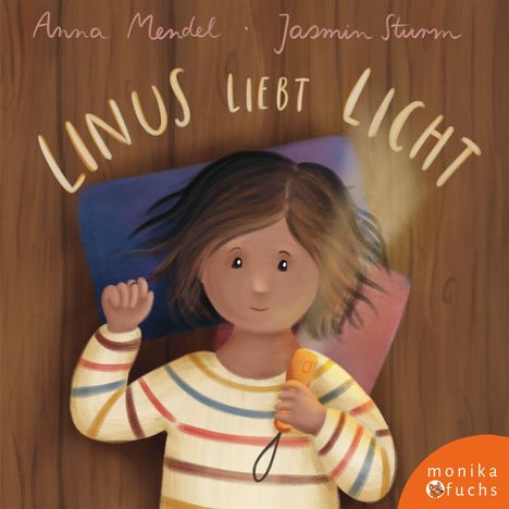 Texte: "Linus liebt Licht", "Anna Mendel", "Jasmin Sturm", "monika fuchs". Illustration: Kind mit Taschenlampe.