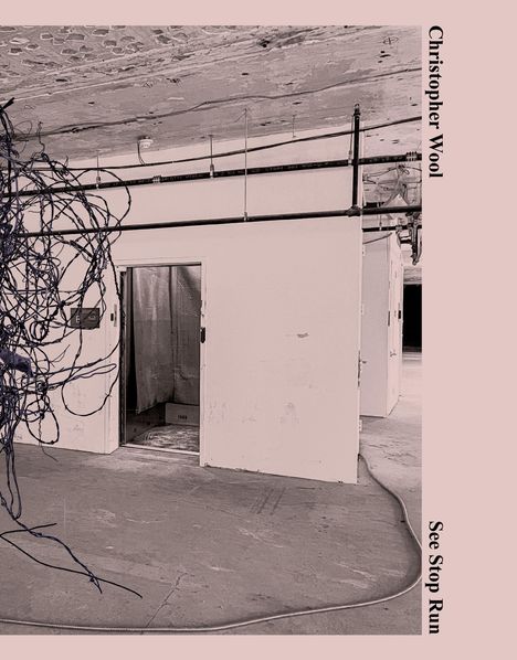 Christopher Wool: Christopher Wool: See Stop Run, Buch